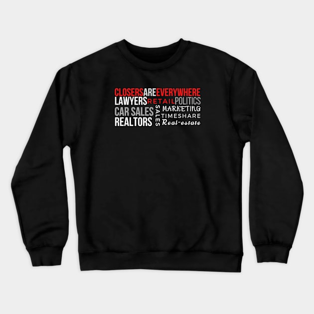 Closers are everywhere Crewneck Sweatshirt by Closer T-shirts